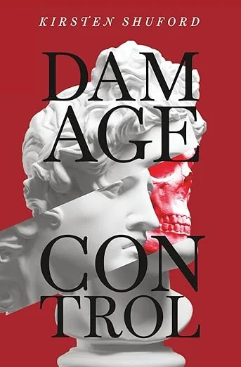 DAMAGE CONTROL by Kirsten Shuford. Crime thriller novel featuring dark atmospheric cover with shadowy elements and classified stamp design.